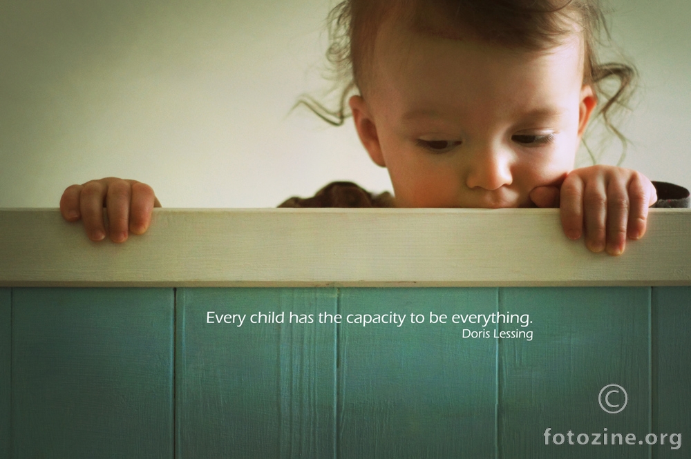 every child has the capacity to be everything