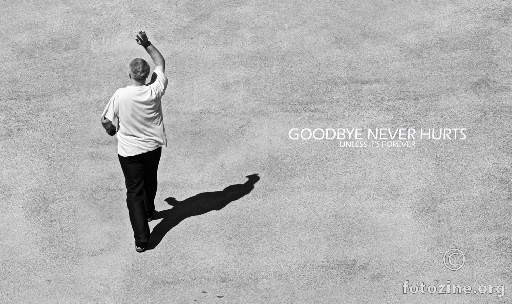 goodbye never hurts unless it's forever