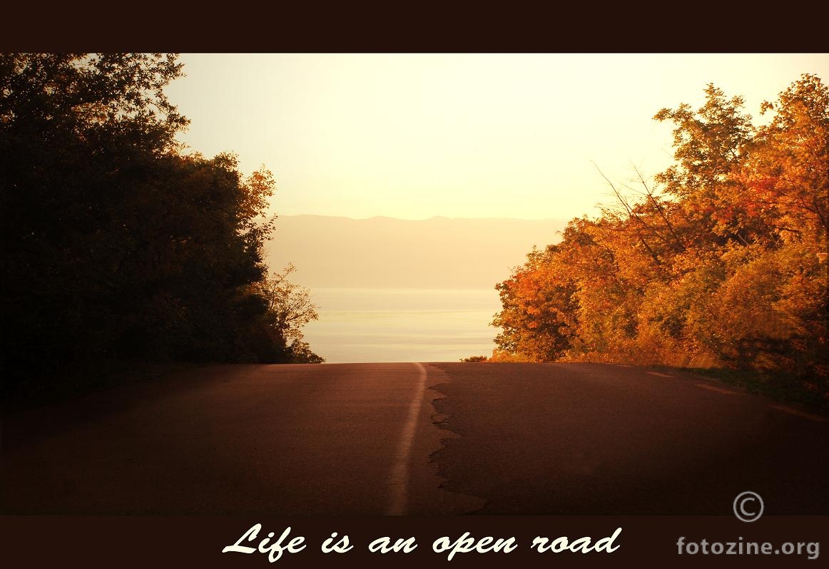 Life is an open road